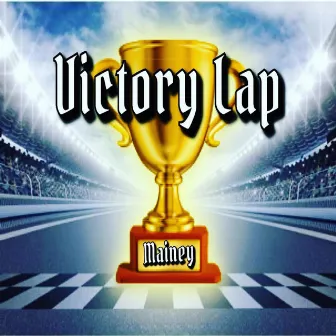 Victory Lap by Mainey