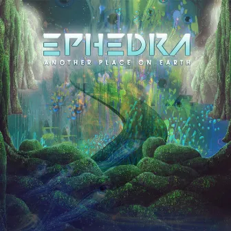 Another Place On Earth by Ephedra