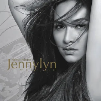 Never Alone by Jennylyn Mercado