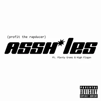 Assholes (get money) by Profit The Rapducer