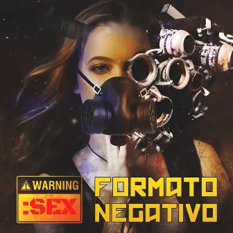 Warning: Sex by Formato Negativo