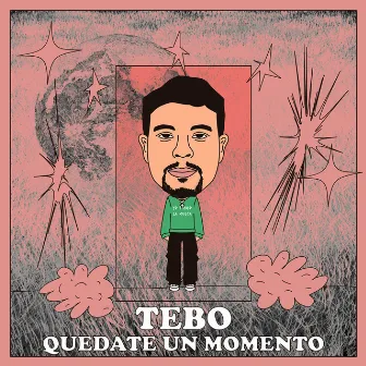 Quédate un Momento by Tebo