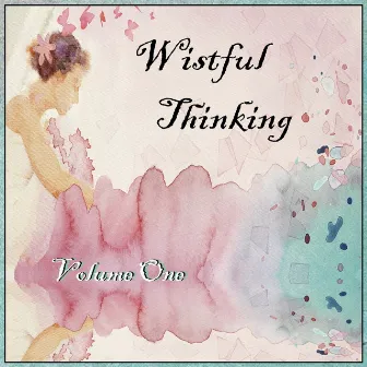 Wistful Thinking (Volume One) by Tom E. Politzer