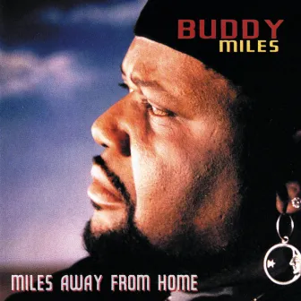 Miles Away From Home by Buddy Miles