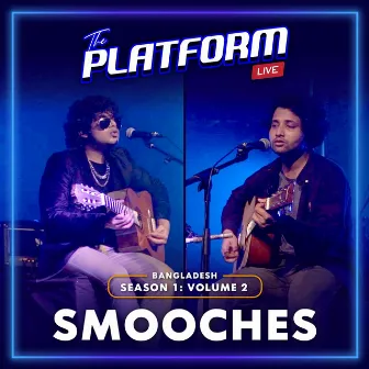 The Platform Live: Smooches (Season 1, Vol. 2) by The Platform Live