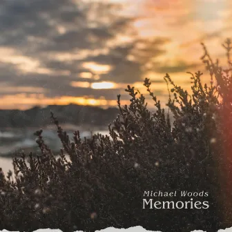 Memories by Michael Woods