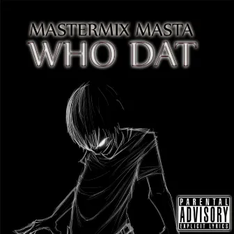 Who Dat by Mastermix Masta