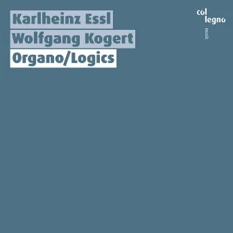 Organo/Logics by Wolfgang Kogert