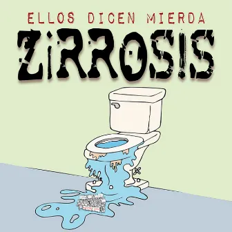 Ellos Dicen Mierda by Zirrosis