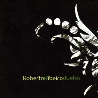 Roberto Ribeiro - Duetos by Roberto Ribeiro