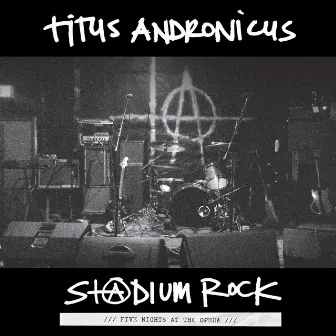 S+@dium Rock : Five Nights at the Opera by Titus Andronicus