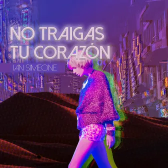 No Traigas Tu Corazón by Ian Simeone