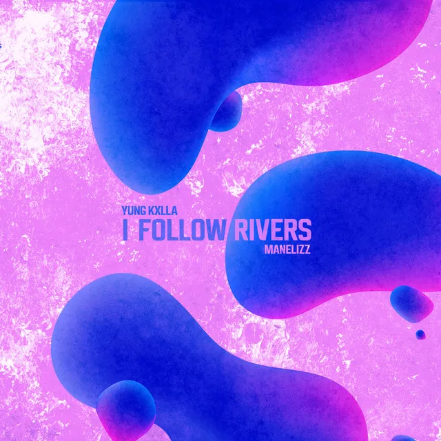 I Follow Rivers