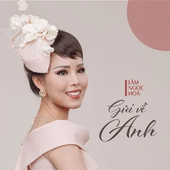 Gửi Về Anh by Lâm Ngọc Hoa