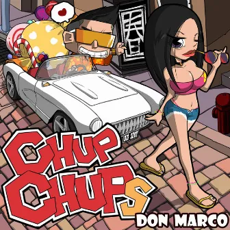 Chup Chups by DON MARCO