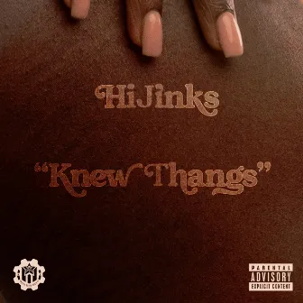 Knew Thangs by HiJinks