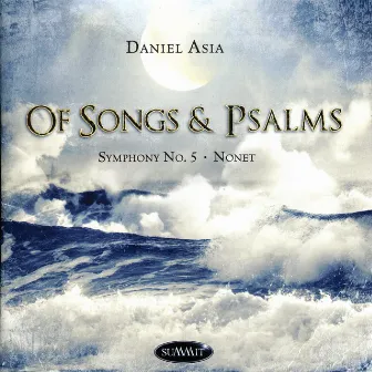 Daniel Asia: Of Songs & Psalms by Daniel Asia