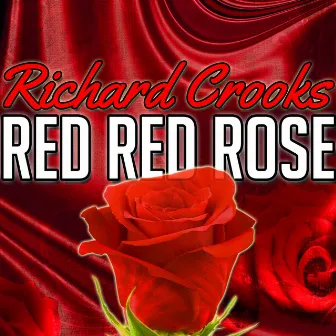 Red Red Rose by Richard Crooks