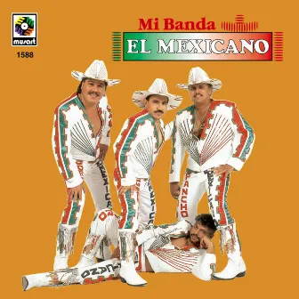 Mi Banda el Mexicano by Mi Banda El Mexicano