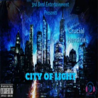 City Of Light by Crucial Hendrix