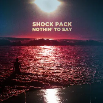 Nothing to Say (feat. Harper Rain) by Shock Pack