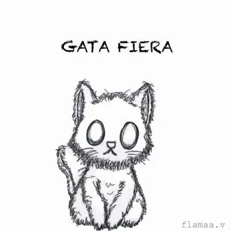 GATA FIERA by Flama