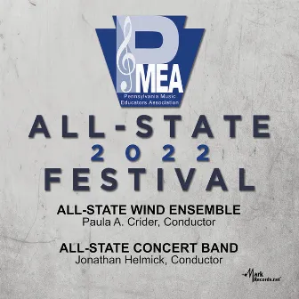 2022 Pennsylvania Music Educators Association: All-State Wind Ensemble & All-State Concert Band (Live) by Pennsylvania All-State Concert Band