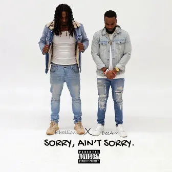 Sorry, Ain't Sorry by Khallion