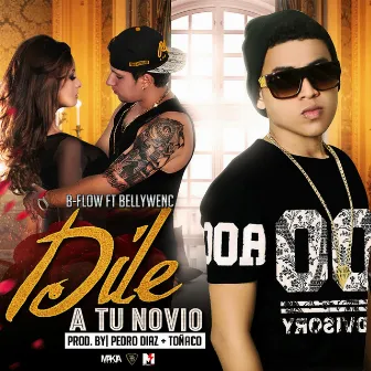 Dile A Tu Novio by B.flow