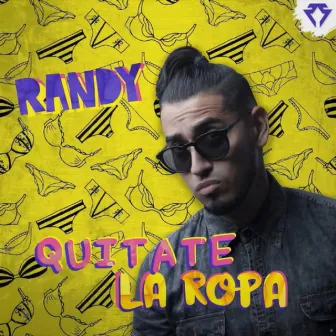 Quitate la Ropa by Randy HP