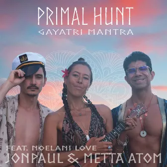 Primal Hunt (Gayatri Mantra) by JonPaul