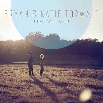 Here On Earth by Bryan & Katie Torwalt