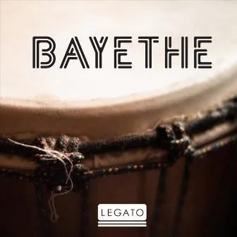 Bayethe by Legato