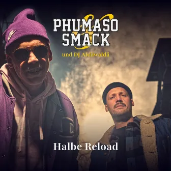 Halbe Reload by Phumaso & Smack