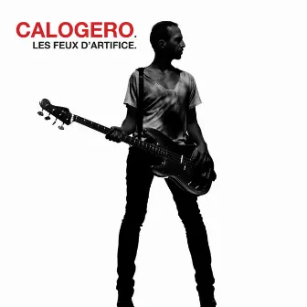 Les feux d'artifice (Deluxe) by Calogero