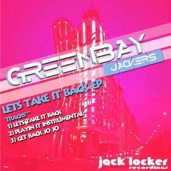 Let's Take It Back EP by Greenbay Jackers