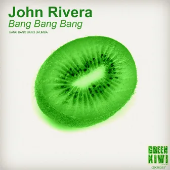 Bang Bang Bang by John Rivera