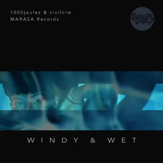 Windy & Wet by 1000joules