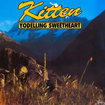 Yodelling Sweetheart by Kitten