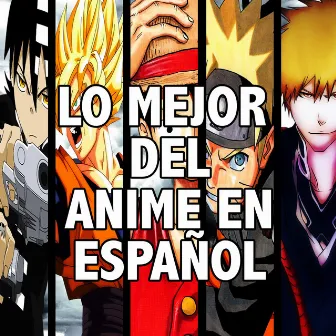 Lo Mejor del Anime en Español by Ricardo Silva