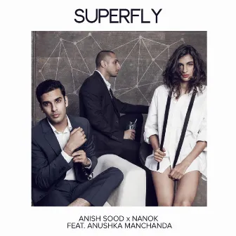 Superfly (feat. Anushka Manchanda) by Anish Sood