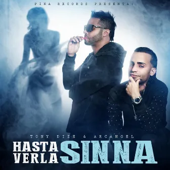 Hasta Verla Sin Na (feat. Arcangel) by Tony Dize