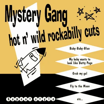 Hot 'n' Wild Rockabilly Cuts by Mystery Gang