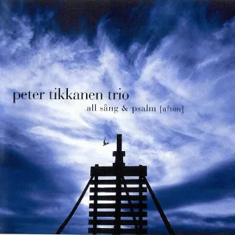 All sång & psalm (Afton) by Peter Tikkanen Trio