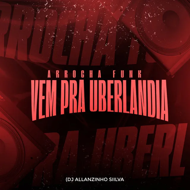 Arrocha Funk Vem pra Uberlândia