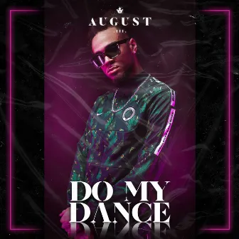 Do My Dance by August.III