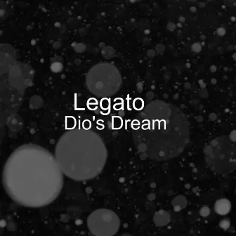 Dio's Dream by Legato