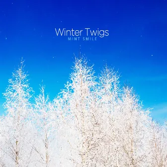 Winter Twigs by Mint Smile