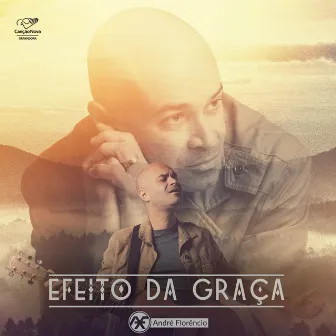 Efeito da Graça by André Florêncio