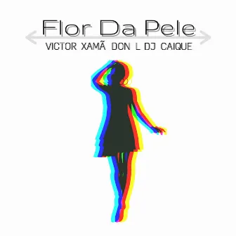 Flor da Pele by Victor Xamã